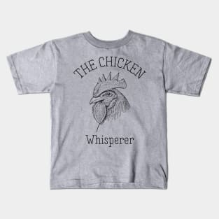 the chicken whisperer Kids T-Shirt